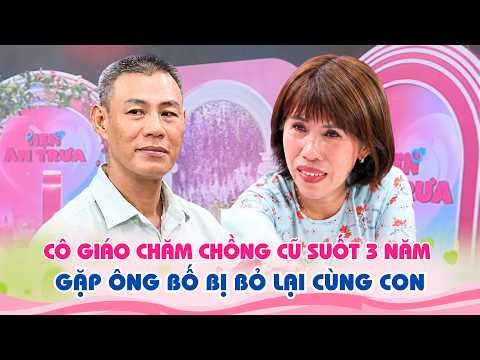 CHĂM CHỒNG CŨ suốt 3 năm, cô giáo vẫn bị xem là NGƯỜI THAY THẾ