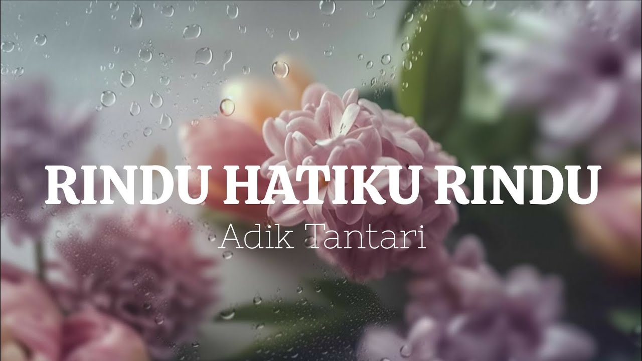 Adik Tantari - RINDU HATIKU RINDU (LIRIK LAGU TIKTOK) Jika engkau tak ...