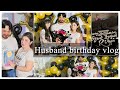 Husband birt.ay vlog  asma asghar rizvi