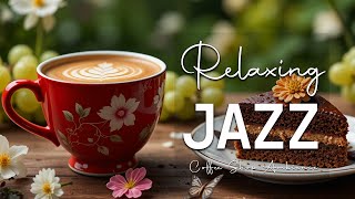 Relaxing Jazz☕ Instrumental Jazz Music &amp; Elegant  Bossa Nova for work and relaxation