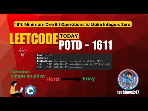 LeetCode 1611 | Minimum One Bit Operations to Make Integers Zero | C++ Explanation 🔥