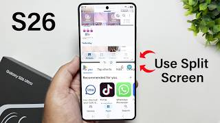 How To Use Split Screen In Samsung Galaxy S26 S26 S26 Ultra