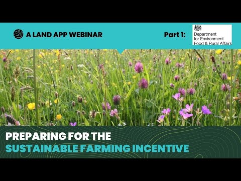 Preparing for the Sustainable Farming Incentive Webinar: Part 1 - Defra