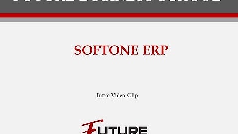 SOFTONE ERP intro video clip by FUTURE BUSINESS SCHOOL
