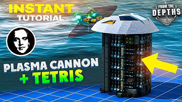 Plasma Cannons + Tetris - From The Depths INSTANT Tutorial