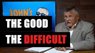 John Rants About The Good The Difficult