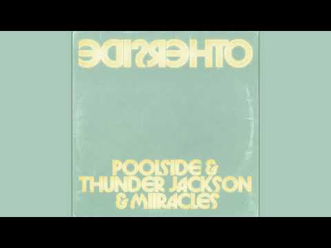 Poolside, Thunder Jackson & MiiRACLES - Otherside