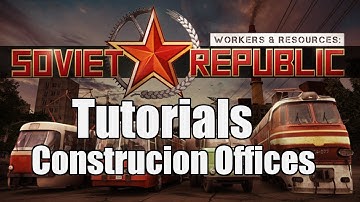 Workers & Resources Soviet Republic Tutorial [4] Construction Offices