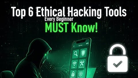 Top 6 ethical hacking tools every beginner must know 2025 