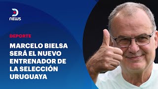 Marcelo Bielsa será el nuevo entrenador de la selección uruguaya - #DNEWS