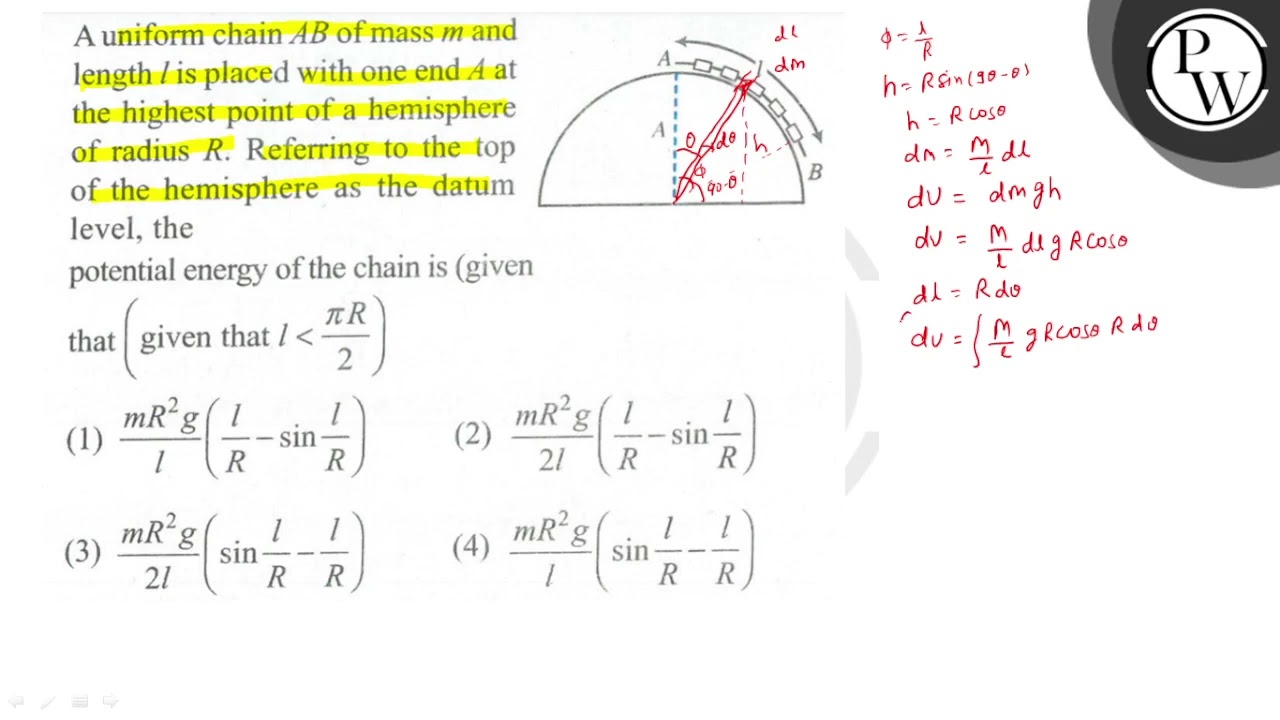 A uniform chain \( A B \) of mass \( m \) and length \( l \) is placed with one end \( A \) at t...