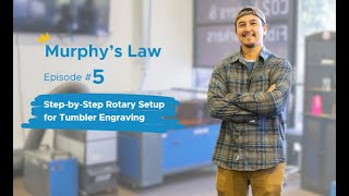 Step-by-Step Rotary Setup for Tumbler Engraving | Murphy's Law | OMTech Laser