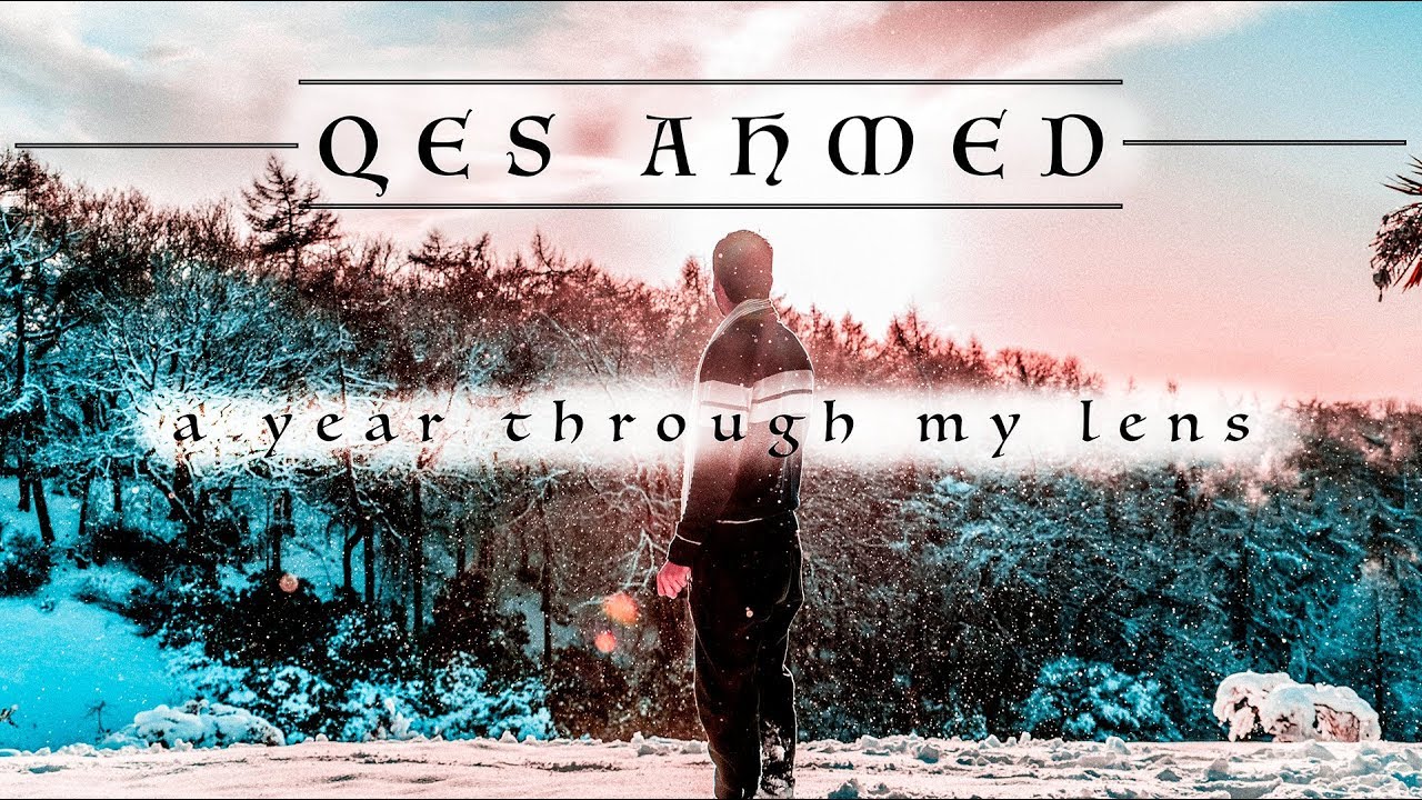 Qes - A Year Through My Lens 2017
