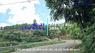 Quốc lộ 28, đèo Gia Bắc phần 1, huyện Di Linh, tỉnh Lâm Đồng, đến cột Km 48