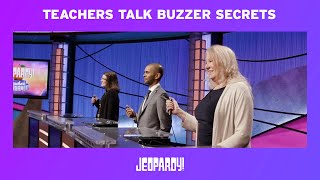 Teachers Talk Buzzer Secrets | JEOPARDY!
