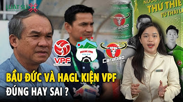 Bầu Đức: HAGL sẽ khởi kiện VPF ra tòa - Đúng hay sai?