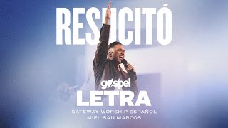 Gateway Worship Español, Miel San Marcos - Resucitó (Letra)