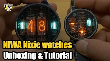 NIWA Nixie watches - unboxing and turorial - the COOLEST and GEEKIEST watches I ever featured!!