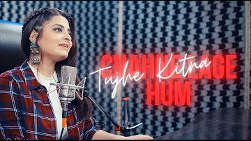 Tujhe Kitna Chahne Lage Hum X Humdard Mashup | @DeepshikhaRainaOfficial | Arijit Singh | Unplugged Cover