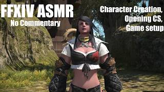 [ASMR] FFXIV - Character Creation, Opening CS &amp; Game Setup