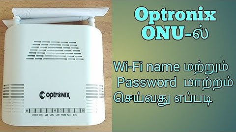How to Change Wi-Fi Password &Name in optronix ONU