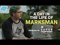 A Day in the Life of Marksman
