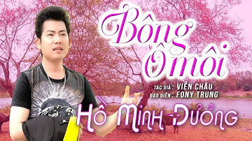 BÔNG Ô MÔI - HỒ MINH ĐƯƠNG - T/G VIỄN CHÂU