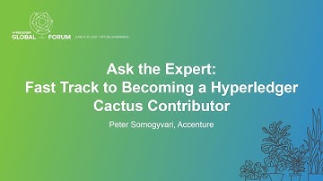 Ask the Expert: Fast Track to Becoming a Hyperledger Cactus Contributor- Peter Somogyvari, Accenture