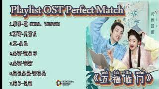 Playlist OST Perfect Match (2025) 五福临门 【Wǔ fú lín mén】Full