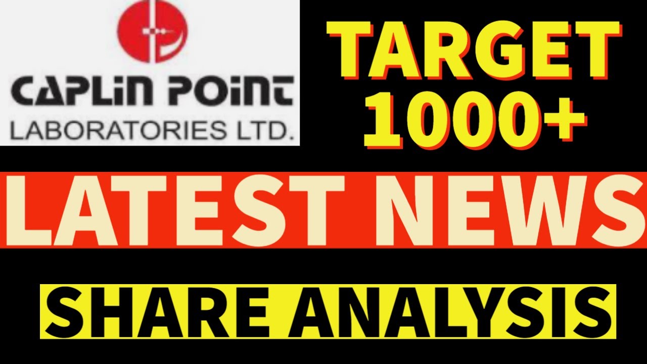 Caplin point laboratories latest news | Caplin point Laboratories share news | Caplin point share