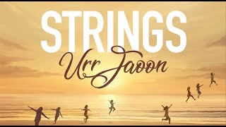 Miniatura del video "Urr Jaoon | Strings | Bilal Maqsood | Faisal Kapadia | 2018 | (Official Video)"