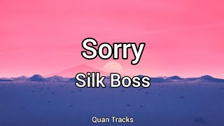 Silk Boss - Sorry (Lyrics)