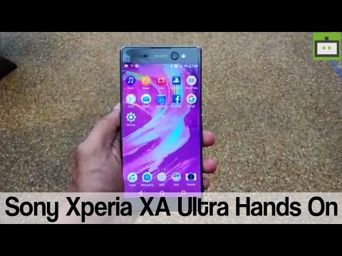 Sony Xperia XA Ultra Hands On