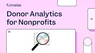 Master Donor Analytics for Nonprofits: 10 Metrics to Track & 4 Key Types Explained