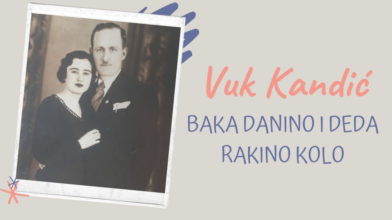Vuk Kandic - BAKA DANINO I DEDA RAKINO KOLO