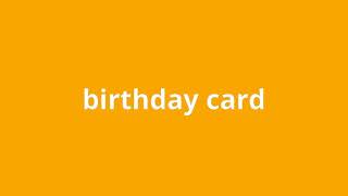 what is the meaning of birthday card.