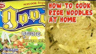 How to cook Rice Noodle at home/របៀបឆុងគុយទាវ