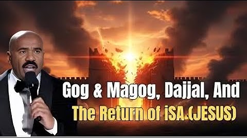 Steve Harvey Explains the Islamic End of Times Gog & Magog, Dajjal, and the Return of Jesus