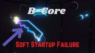 B Core: SOFT STARTUP FAILURE (2022) screenshot 4