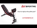 How to replace the pallet pad of CITYSPORTS Weight Bench S1