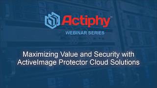 ActiveImage Protector Cloud Webinar – Secure Cloud Backup & Disaster Recovery