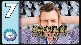 Eardrums Obliterated | Part 7 | Gauntlet Dark Legacy