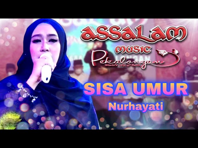 Sisa Umur Cover By Nurhayati   Assalam Musik Pekalongan class=