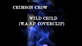 Crimson Crow - Wild Child Cover @WASPNationOfficial 