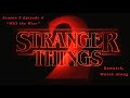 Stranger Things Rewatch, Watch Along S2E4 “Will the Wise”