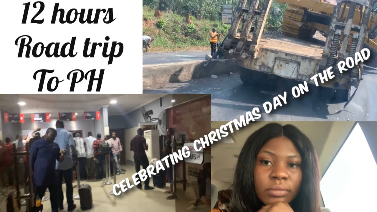 12 HOURS TERRIFIC ROAD TRIP FROM LAGOS TO PORTHARCOURT - CELEBRATING CHRISTMAS (25th) ON THE ROAD
