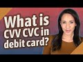 What is CVV CVC in debit card?