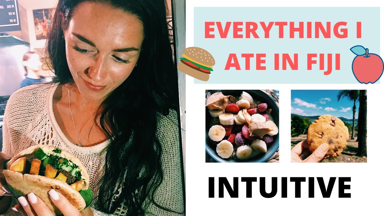 EVERYTHING I ate in FIJI. INTUITIVE EATING VLOG FDOE, RECOVERY. YouTube