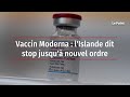 Vaccin moderna  lislande dit stop jusqu nouvel ordre