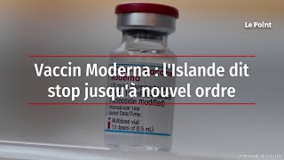 Vaccin Moderna : l'Islande dit stop jusqu'à nouvel ordre